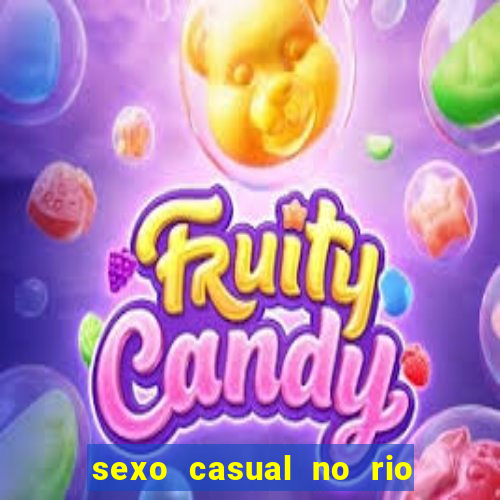 sexo casual no rio de janeiro